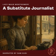 Cover-Bild zum Titel 'A Substitute Journalist' von 'Lucy Maud Montgomery'