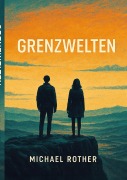 Cover-Bild zum Titel 'Grenzwelten' von 'Michael Rother'
