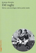 Cover-Bild zum Titel 'Del rugby. Verso una ecologia della palla ovale' von 'Andrea Rinaldo'