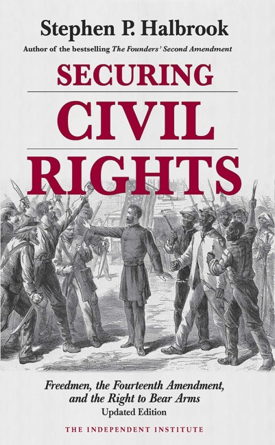 Securing Civil Rights - Stephen P. Halbrook