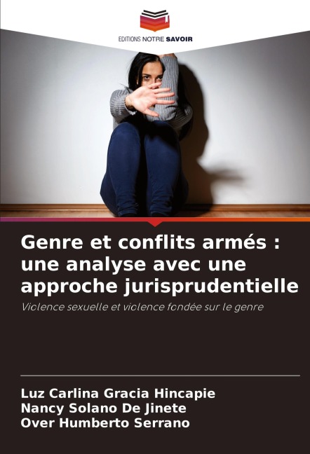 Genre et conflits armés : une analyse avec une approche jurisprudentielle - Luz Carlina Gracia Hincapié, Nancy Solano de Jinete, Over Humberto Serrano