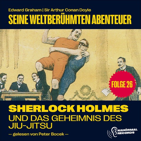 Sherlock Holmes und das Geheimnis des Jiu-Jitsu (Seine weltberühmten Abenteuer, Folge 26) - Arthur Conan Doyle, Edward Graham