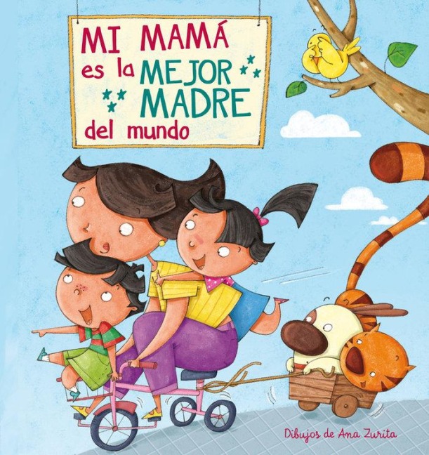 Mi Máma Es La Mejor Madre del Mundo / My Mom Is the Best Mom in the World - Ana Zurita, Lincoln Child