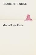 Mamsell van Ehren - Charlotte Niese