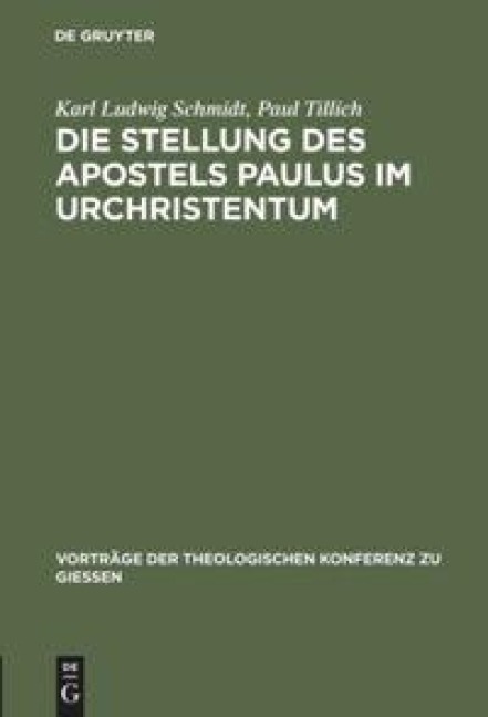 Die Stellung des Apostels Paulus im Urchristentum - Paul Tillich, Karl Ludwig Schmidt