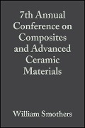7th Annual Conference on Composites and Advanced Ceramic Materials, Volume 4, Issue 9/10 - 