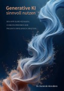 Cover-Bild zum Titel 'Generative KI sinnvoll nutzen' von 'Dominik Hörndlein'
