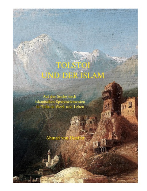 Tolstoi und der Islam - Ahmad Von Denffer