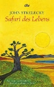 Safari des Lebens - John Strelecky