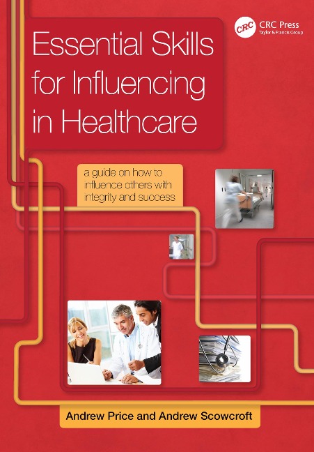 Essential Skills for Influencing in Healthcare - Price Andrew, Andrew Scowcroft
