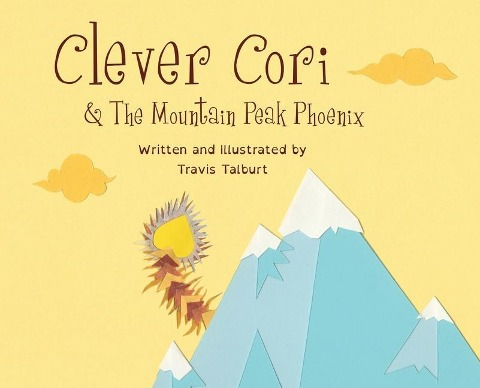 Clever Cori & The Mountain Peak Phoenix - Travis Talburt