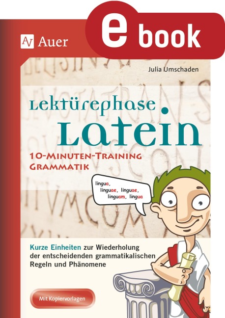 Lektürephase Latein 10-Minuten-Grammatiktraining - Julia Umschaden