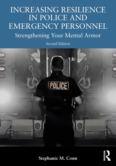 Increasing Resilience in Police and Emergency Personnel - Stephanie M. Conn