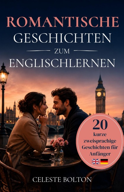 Romantische Geschichten zum Englischlernen - Celeste Bolton