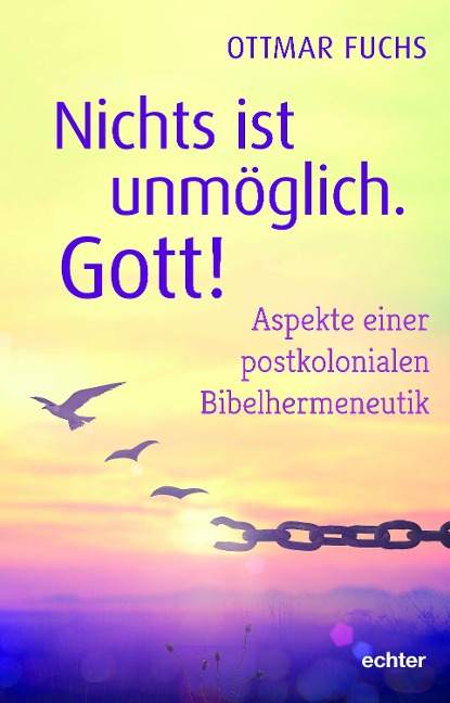 Nichts ist unmöglich, Gott! - Ottmar Fuchs