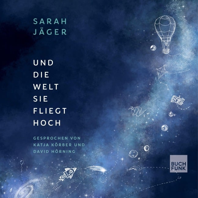 Und die Welt, sie fliegt hoch - Sarah Jäger