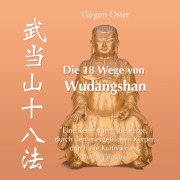Cover-Bild zum Titel 'Die 18 Wege von Wudangshan' von 'Yürgen Oster'