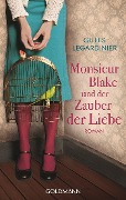 Cover-Bild zum Titel 'Monsieur Blake und der Zauber der Liebe' von 'Gilles Legardinier'