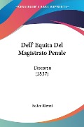 Dell' Equita Del Magistrato Penale - Felice Rienzi