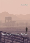Cover-Bild zum Titel 'Nebel aus dem Moor' von 'Kreske Ahlers'