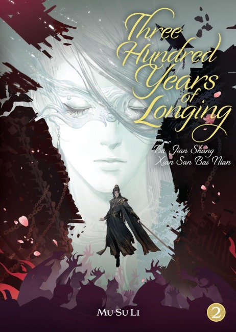 Three Hundred Years of Longing: Bu Jian Shang Xian San Bai Nian (Novel) Vol. 2 - Mu Su Li