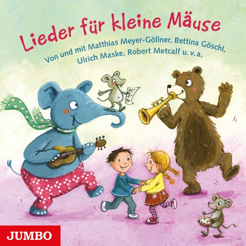 Lieder für kleine Mäuse - Ulrich Maske, Bettina Göschl, Ulrich Maske, Robert Metcalf, Matthias Meyer-Göllner