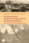 Cover-Bild zum Titel 'Die Fürstenfamilie Hohenlohe-Langenburg und der Nationalsozialismus' von 'Joey Rauschenberger, Frank Engehausen'