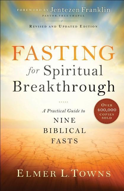 Fasting for Spiritual Breakthrough - Elmer L Towns