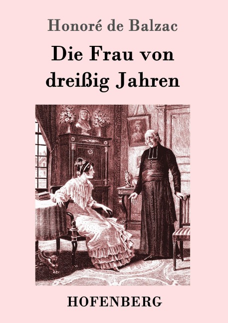 Die Frau von dreißig Jahren - Honoré de Balzac