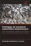Cover-Bild zum Titel 'Fosfogips do produkcji materia¿ów budowlanych' von 'Fernanda de Oliveira S. Ferrari'