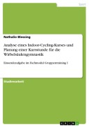 Cover-Bild zum Titel 'Analyse eines Indoor-Cycling-Kurses und Planung einer Kursstunde für die Wirbelsäulengymnastik' von 'Nathalie Blessing'
