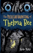 Cover-Bild zum Titel 'The Peculiar Haunting of Thelma Bee' von 'Erin McGhee Petti'