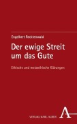Cover-Bild zum Titel 'Der ewige Streit um das Gute' von 'Engelbert Recktenwald'