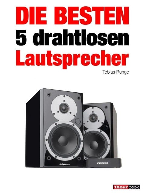 Die besten 5 drahtlosen Lautsprecher - Tobias Runge, Elmar Michels, Jochen Schmitt, Thomas Schmidt, Michael Voigt