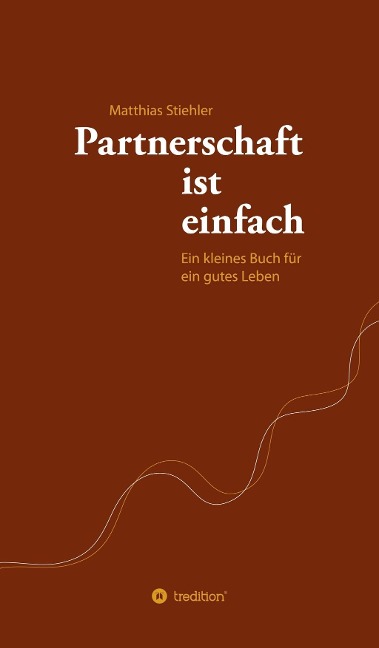 Partnerschaft ist einfach - Matthias Stiehler