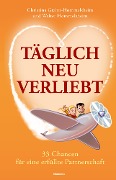 Cover-Bild zum Titel 'Täglich neu verliebt' von 'Christina Grahn-Hommelsheim, Walter Hommelsheim'