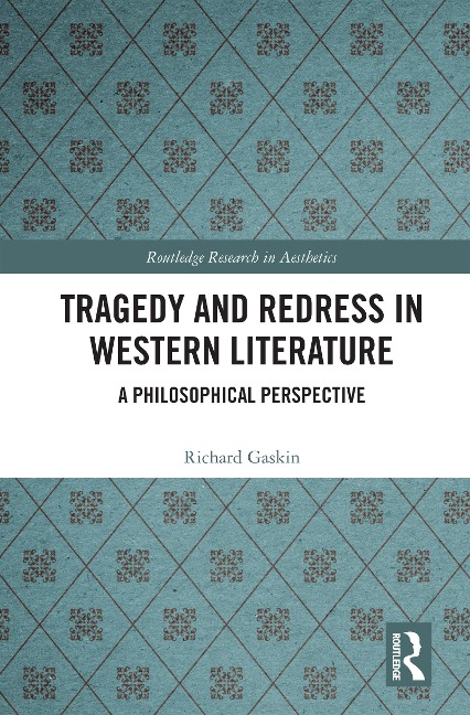 Tragedy and Redress in Western Literature - Richard Gaskin