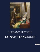Cover-Bild zum Titel 'DONNE E FANCIULLE' von 'Luciano Zùccoli'