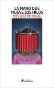 Cover-Bild zum Titel 'La Mano Que Mueve Los Hilos / The Hand That Pulls the Strings' von 'Miyuki Miyabe'