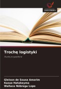 Cover-Bild zum Titel 'Troch¿ logistyki' von 'Gleison de Sousa Amorim, Kazuo Hatakeyma, Wallace Nóbrega Lopo'