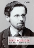 Cover-Bild zum Titel 'Peter Rosegger' von 'Gerald Schöpfer'