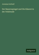 Cover-Bild zum Titel 'Der Bauernspiegel und Die Käserei in der Vehfreude' von 'Jeremias Gotthelf'
