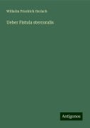 Ueber Fistula stercoralis - Wilhelm Friedrich Gerlach