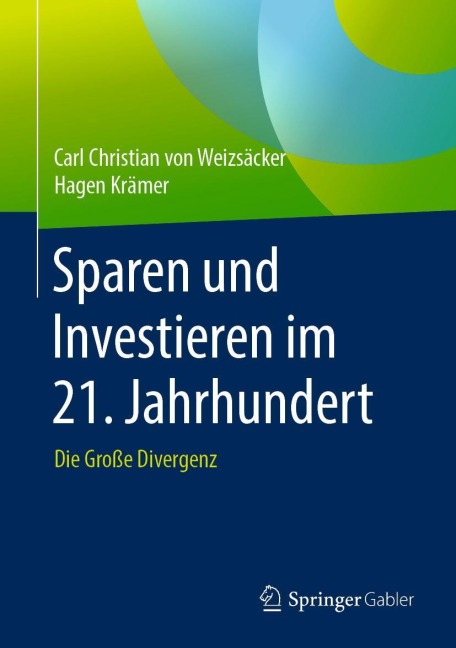 Sparen und Investieren im 21. Jahrhundert - Hagen Krämer, Carl Christian von Weizsäcker