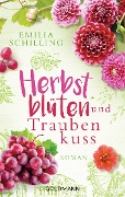 Cover-Bild zum Titel 'Herbstblüten und Traubenkuss' von 'Emilia Schilling'