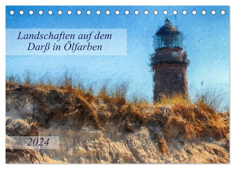 Landschaften auf dem Darß in Ölfarben (Tischkalender 2024 DIN A5 quer), CALVENDO Monatskalender - Anja Frost