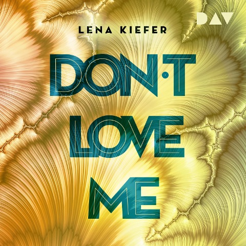 Don't LOVE me (Teil 1) - Lena Kiefer