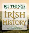 Cover-Bild zum Titel '101 Things You Didn't Know about Irish History' von 'Ryan Hackney, Amy Hackney Blackwell, Garland Kimmer'