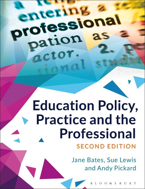 Education Policy, Practice and the Professional - Jane Bates, Andy Pickard, Sue Lewis