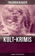 Cover-Bild zum Titel 'Kult-Krimis: 26 Romane & Detektivgeschichten' von 'Friedrich Glauser'